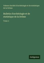 Bulletin d'archéologie et de statistique de la Drôme