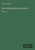 Revue bibliographique & littéraire