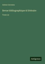 Revue bibliographique & littéraire