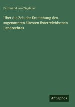 Über die Zeit der Entstehung des sogenannten ältesten österreichischen Landrechtes