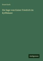 Die Sage vom Kaiser Friedrich im Kyffhäuser