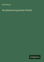 Norddeutsche gotische Plastik