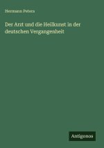 Der Arzt und die Heilkunst in der deutschen Vergangenheit