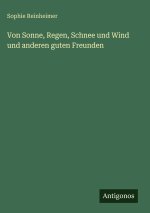 Von Sonne, Regen, Schnee und Wind und anderen guten Freunden