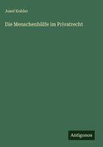 Die Menschenhülfe im Privatrecht