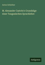 M. Alexander Castrén's Grundzüge einer Tungusischen Sprachlehre