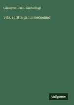 Vita, scritta da lui medesimo