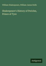 Shakespeare's History of Pericles, Prince of Tyre