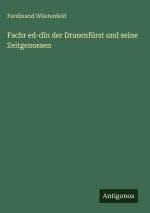 Fachr ed-dîn der Drusenfürst und seine Zeitgenossen