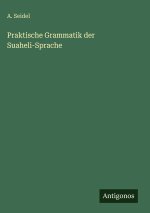 Praktische Grammatik der Suaheli-Sprache