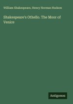 Shakespeare's Othello. The Moor of Venice