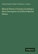 Mineral Waters of Europe; Including a Short Description of Artificial Mineral Waters