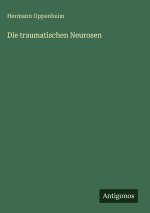 Die traumatischen Neurosen