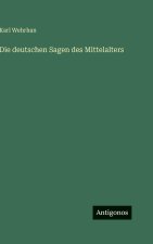 Die deutschen Sagen des Mittelalters