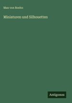 Miniaturen und Silhouetten