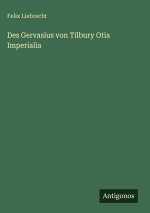 Des Gervasius von Tilbury Otia Imperialia