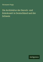 Die Architektur der Barock- und Rokokozeit in Deutschland und der Schweiz