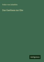 Das Gasthaus zur Ehe