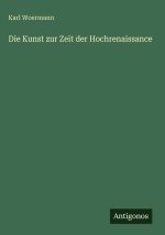 Die Kunst zur Zeit der Hochrenaissance