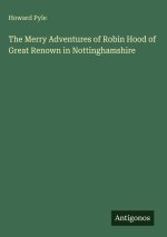 The Merry Adventures of Robin Hood of Great Renown in Nottinghamshire
