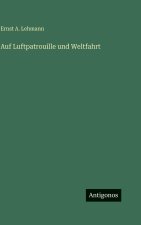 Auf Luftpatrouille und Weltfahrt
