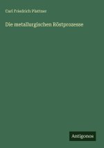 Die metallurgischen Röstprozesse