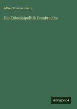Die Kolonialpolitik Frankreichs