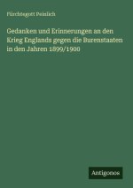 Gedanken und Erinnerungen an den Krieg Englands gegen die Burenstaaten in den Jahren 1899/1900