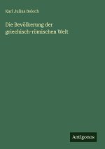 Die Bevölkerung der griechisch-römischen Welt