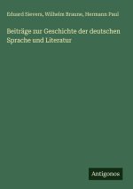 Beiträge zur Geschichte der deutschen Sprache und Literatur