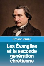 Les Évangiles et la seconde génération chrétienne