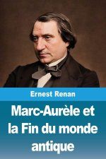 Marc-Aurèle et la Fin du monde antique