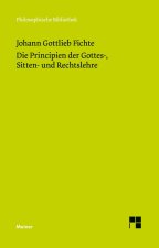 Die Principien der Gottes-, Sitten- und Rechtslehre