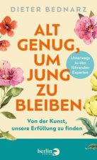 Alt genug, um jung zu bleiben