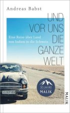 Und vor uns die ganze Welt