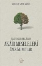 Akaid Meseleleri Üzerine Notlar - Selef Halef Ayriliginda