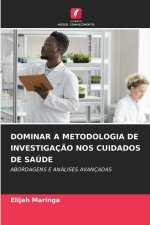 DOMINAR A METODOLOGIA DE INVESTIGAÇÃO NOS CUIDADOS DE SAÚDE