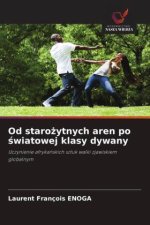 Od staro¿ytnych aren po ¿wiatowej klasy dywany