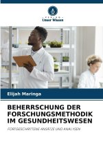 BEHERRSCHUNG DER FORSCHUNGSMETHODIK IM GESUNDHEITSWESEN