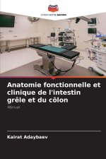 Anatomie fonctionnelle et clinique de l'intestin grêle et du côlon