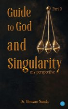 Guide To God and Singularity Part 0 (My Perspective)