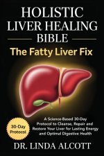 Holistic Liver Healing Bible