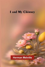 I And My Chimney