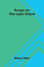 Essays On The Latin Orient