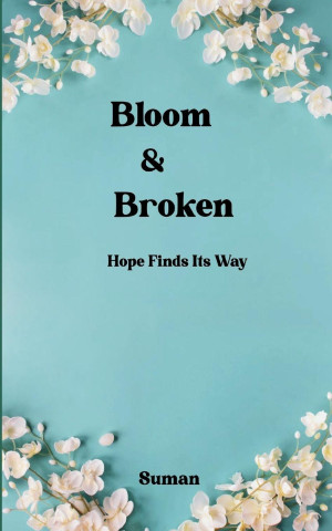 Bloom & Broken