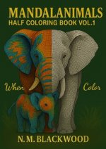 Mandalanimals Half Coloring Book Vol.1