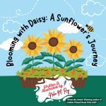 Blooming With Daisy A Sunflower'S Journey