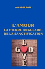 L'amour, la pierre angulaire de la sanctification
