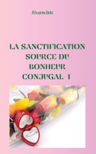 La sanctification, source du bonheur conjugal