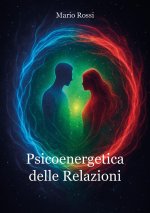 Psicoenergetica delle Relazioni
